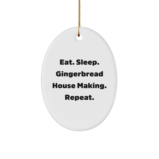 Gingerbread House Making Joy, Oval Ornament Gifts from Family for Friends, Eat. Sleep. Gingerbread House Making. Repeat., Christmas Delight - Victory Thru Vision 