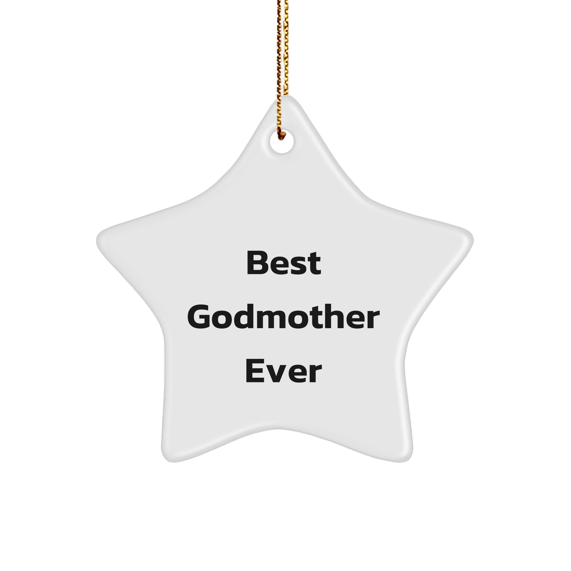 Godmother Gifts, Best Godmother Ever, Star Ornament, Christmas Unique Gifts from Family, for Best Godmother Ever, Funny, Inspirational Quotes, Star-Shaped Ornament - Victory Thru Vision 