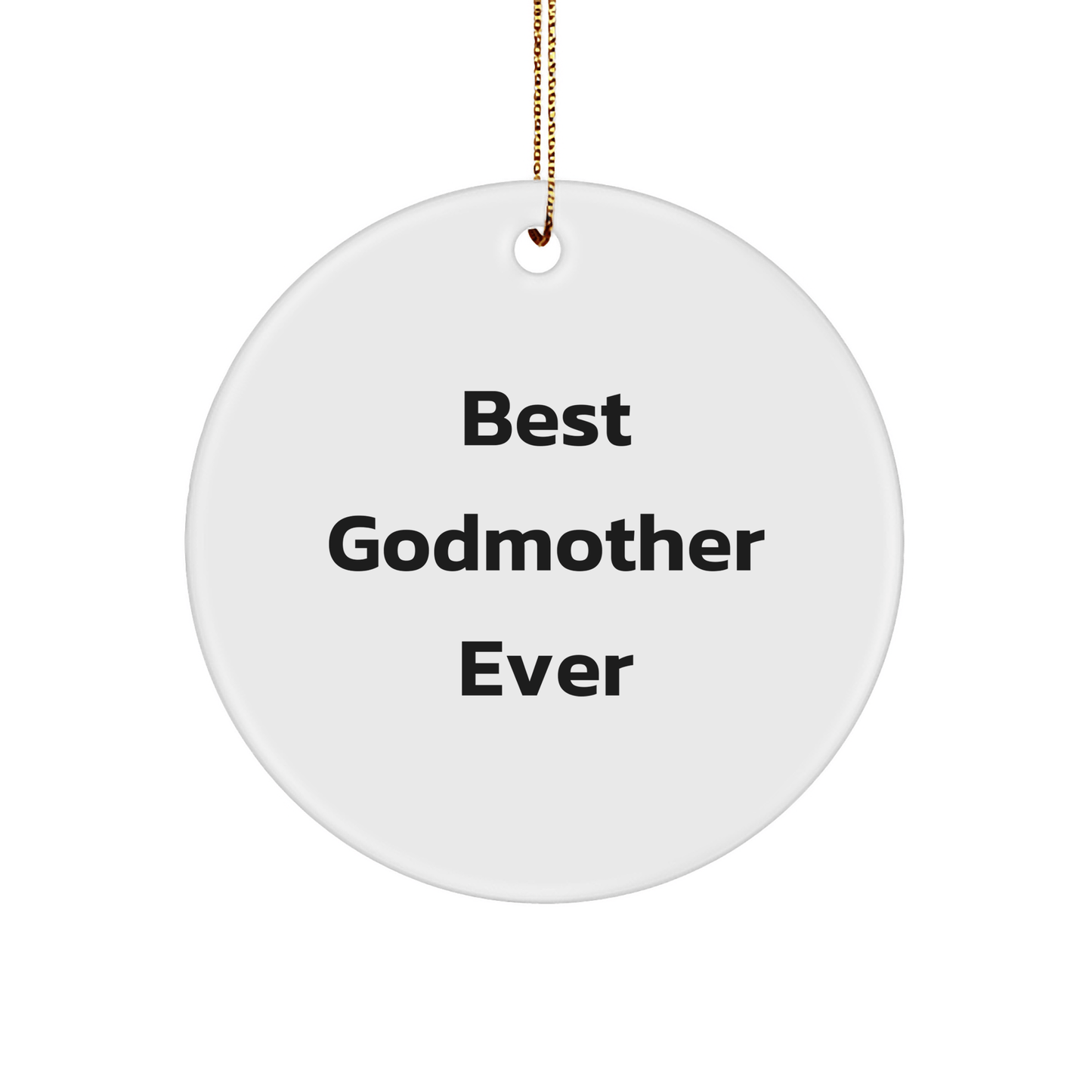 Godmother Gifts from Best Godmothers Ever - Funny Circle Ornament for Christmas - Victory Thru Vision 