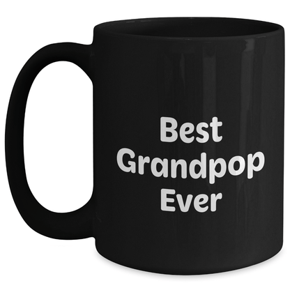 Grandpop's Best Ever Funny Gift Ideas for Men, Funny Black Coffee Mug for Graduation, Gifts from Family - Victory Thru Vision