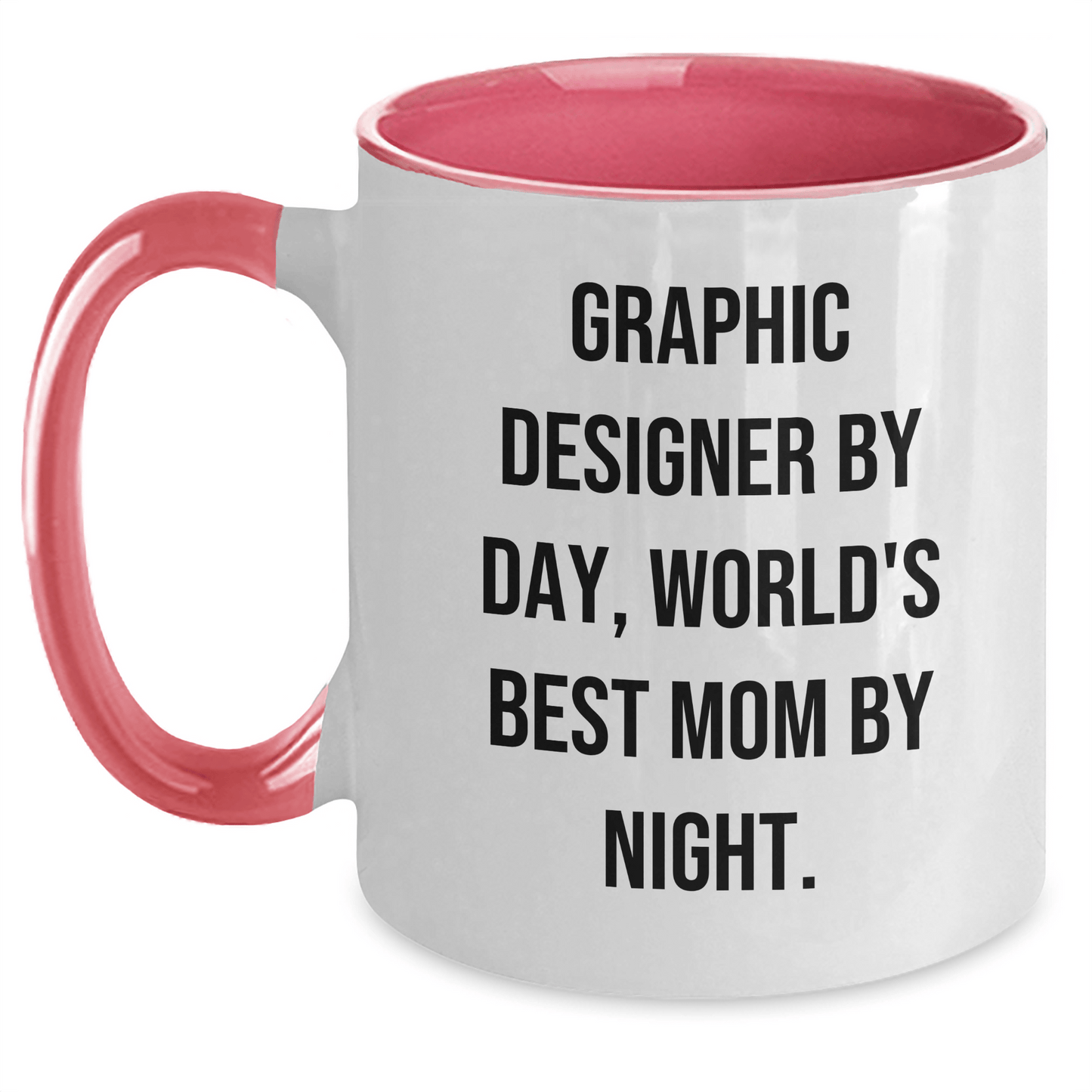 Graphic Designer By Day, World's Best Mom By Night. - Funny Two Tone Coffee Mug for Graphic Designer, Unique Father's Day Unique Gifts from Mom, 11oz Ceramic - Victory Thru Vision 