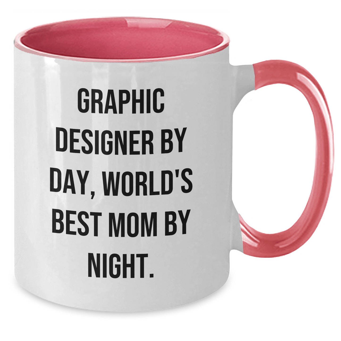Graphic Designer By Day, World's Best Mom By Night. - Funny Two Tone Coffee Mug for Graphic Designer, Unique Father's Day Unique Gifts from Mom, 11oz Ceramic - Victory Thru Vision 