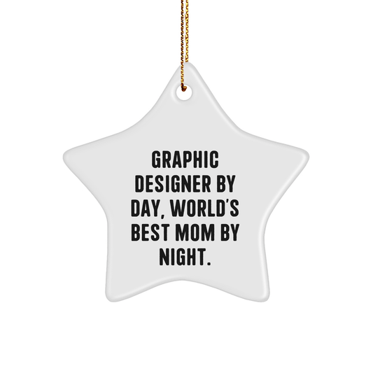 Graphic Designer Gifts, Star Ornament by Day, World's Best Mom By Night., Funny Christmas Unique Gift for Her, Gifts from Mom, for Graphic Designer, Unique Star Shaped Ornament - Victory Thru Vision 