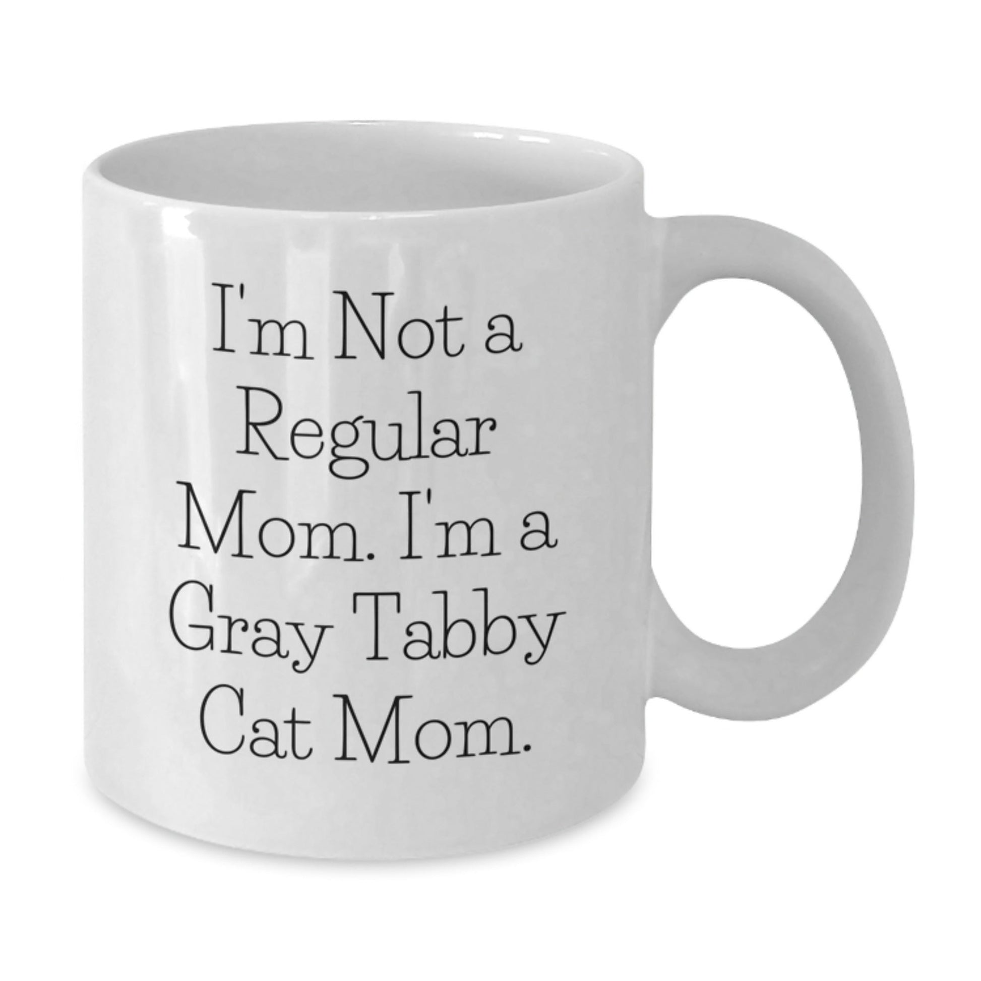 Gray Tabby Cat Mom Gifts, Funny White Coffee Mug for Graduation, 'I'm Not A Regular Mom. I'm A Gray Tabby Cat Mom.' - Gifts from Mom to Gray Tabby Cat Lover - Victory Thru Vision