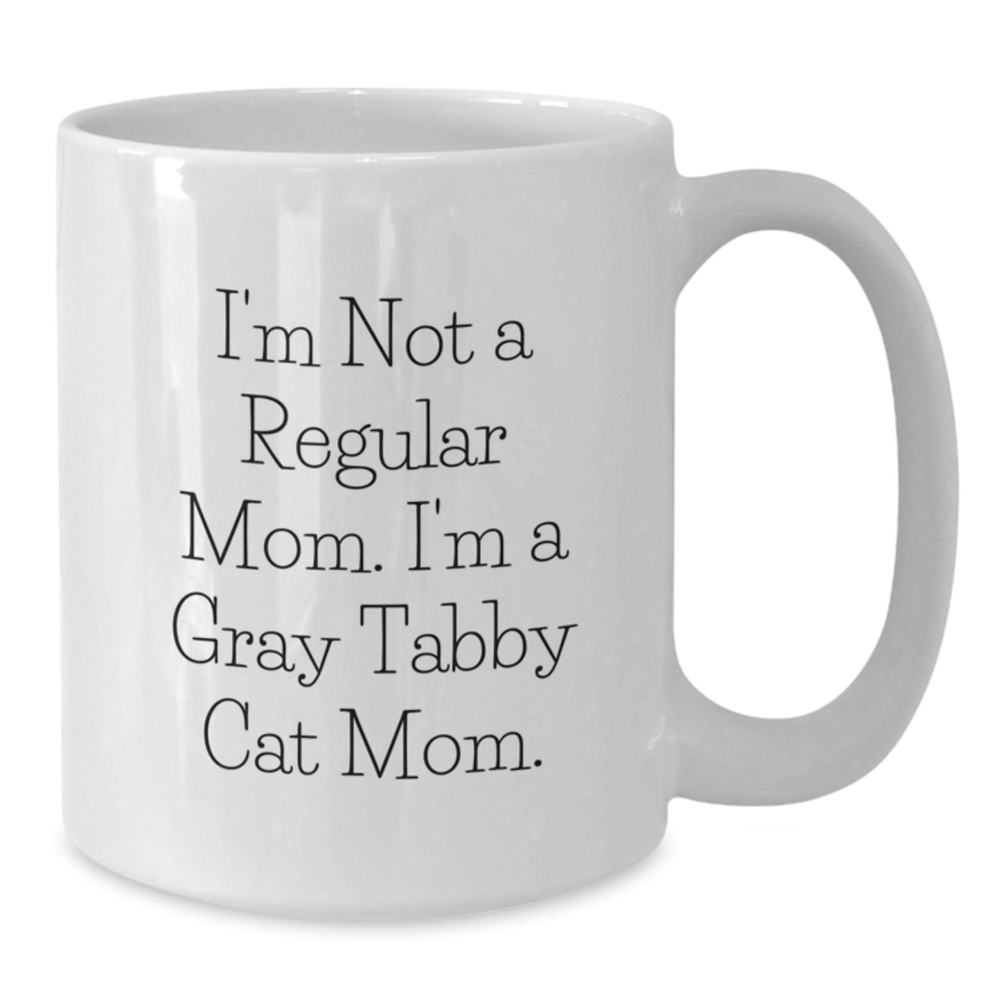 Gray Tabby Cat Mom Gifts, Funny White Coffee Mug for Graduation, 'I'm Not A Regular Mom. I'm A Gray Tabby Cat Mom.' - Gifts from Mom to Gray Tabby Cat Lover - Victory Thru Vision