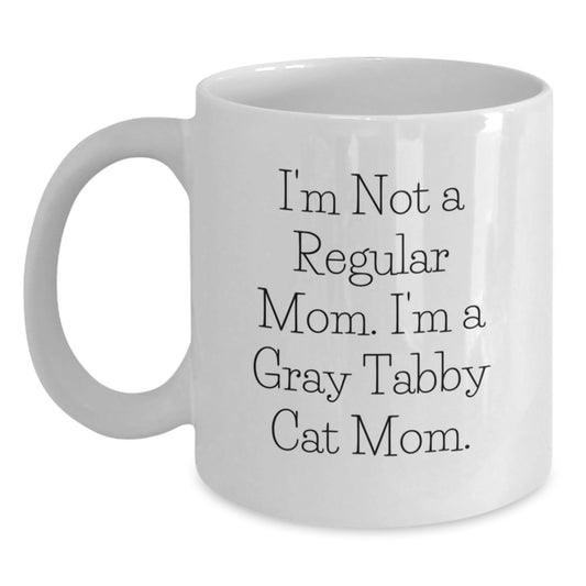 Gray Tabby Cat Mom Gifts, Funny White Coffee Mug for Graduation, 'I'm Not A Regular Mom. I'm A Gray Tabby Cat Mom.' - Gifts from Mom to Gray Tabby Cat Lover - Victory Thru Vision