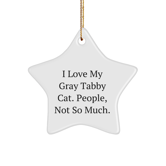 Gray Tabby Cat Star Ornament, Funny Quote Gifts for Her, Unique Christmas Memorable Presents from Friends or Family - Victory Thru Vision