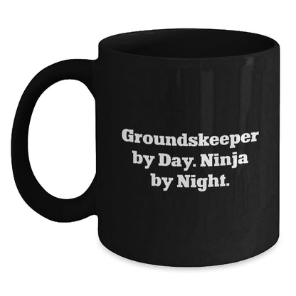 groundskeeper Gifts by Day, Ninja by Night Funny Black Coffee Mug, Birthday Unique Gifts from Men to Friends, 11oz or 15oz Microwave Dishwasher Safe - Victory Thru Vision