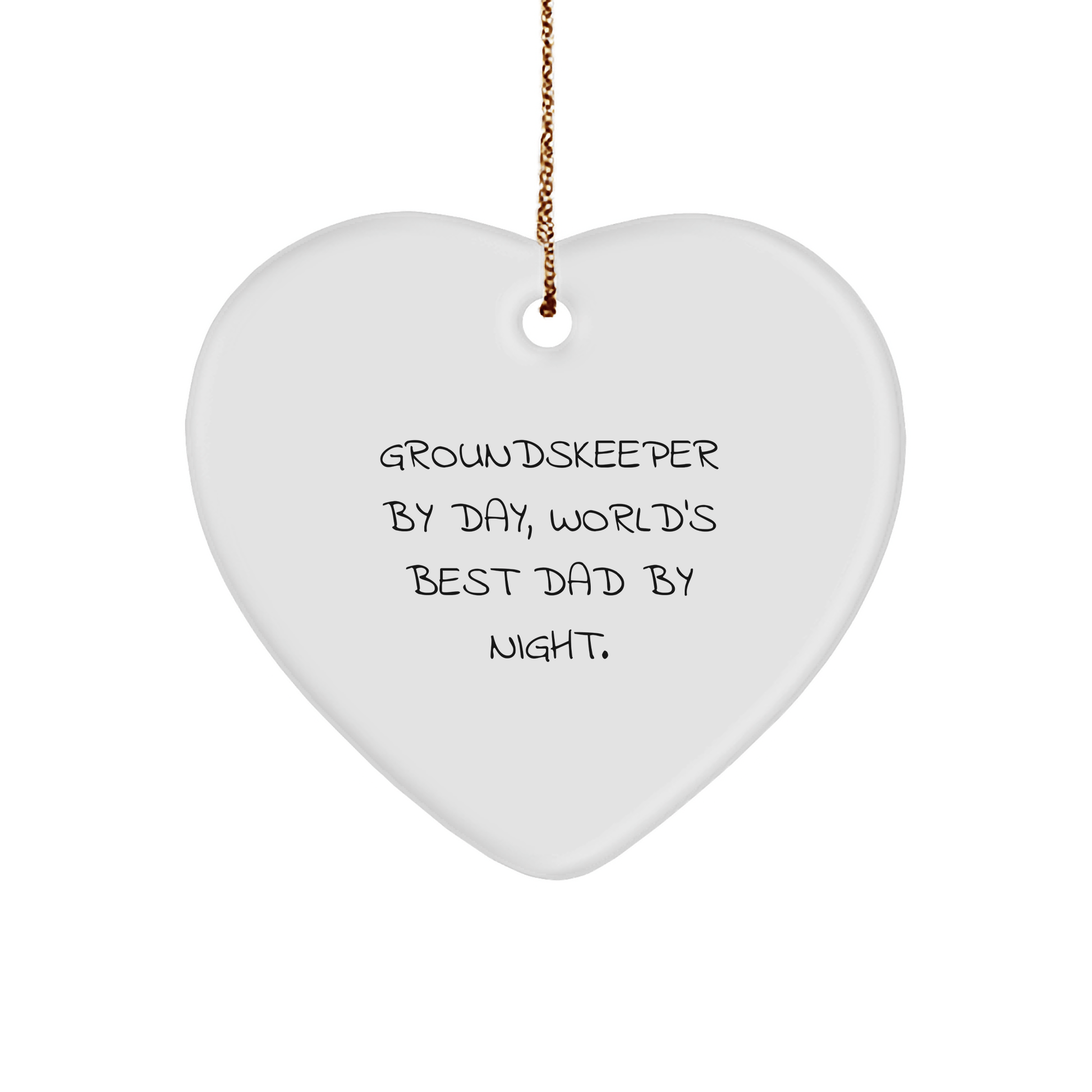 groundskeeper Gifts from Friends - Funny Heart Ornament for Christmas - 'groundskeeper By Day, World's Best Dad By Night.' - Victory Thru Vision 
