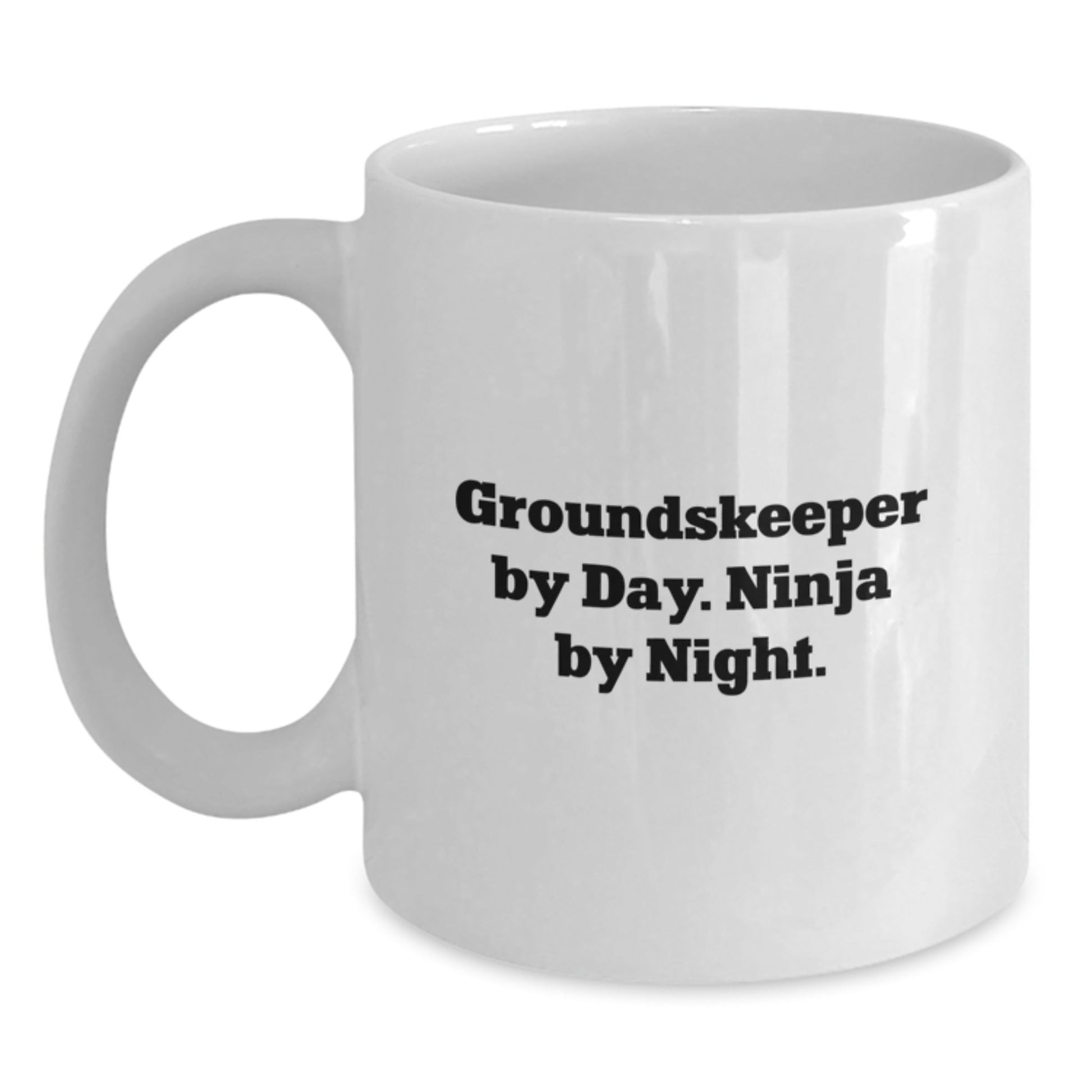 groundskeeper Gifts from Friends, Funny White Coffee Mug, Birthday Unique Gifts for groundskeeper, groundskeeper By Day. Ninja By Night. - Victory Thru Vision