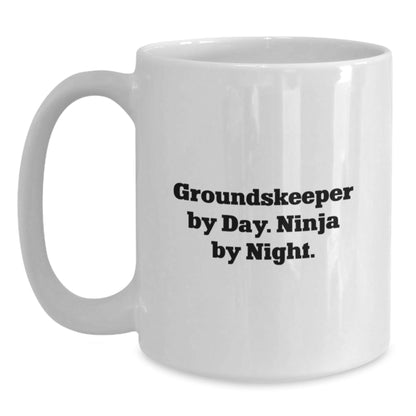 groundskeeper Gifts from Friends, Funny White Coffee Mug, Birthday Unique Gifts for groundskeeper, groundskeeper By Day. Ninja By Night. - Victory Thru Vision