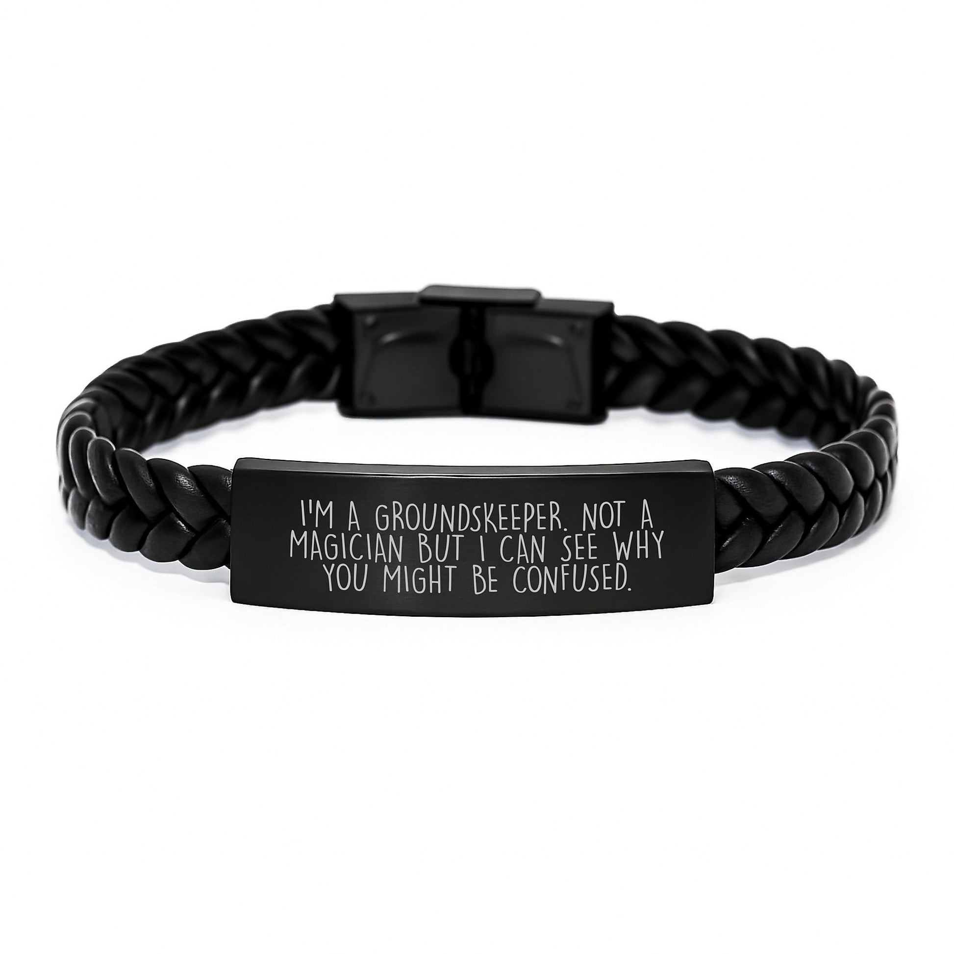 groundskeeper Gifts from Men - Funny Interlaced Leather Bracelet for Graduation, 'I'm A groundskeeper. Not A Magician But I Can See Why You Might Be Confused.' - Victory Thru Vision
