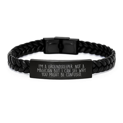 groundskeeper Gifts from Men - Funny Interlaced Leather Bracelet for Graduation, 'I'm A groundskeeper. Not A Magician But I Can See Why You Might Be Confused.' - Victory Thru Vision