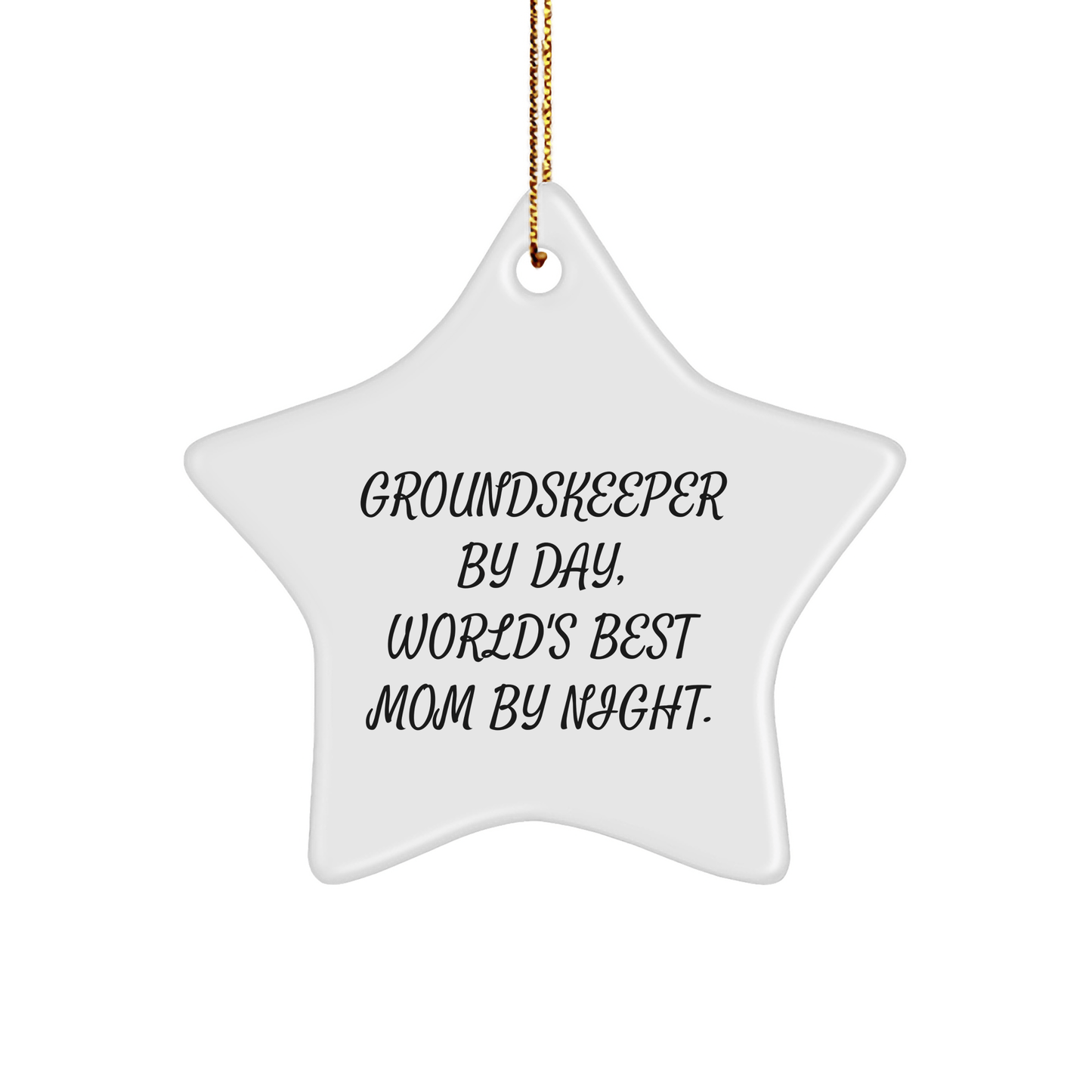 groundskeeper Gifts from Men - Star Ornament with Funny Quote 'groundskeeper By Day, World's Best Mom By Night.' for Christmas - Victory Thru Vision