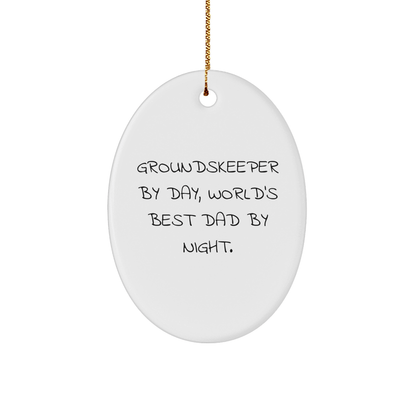 groundskeeper Gifts - Oval Ornament with Funny Quote, Gifts from Dad to groundskeeper, Christmas Unique Gifts - Victory Thru Vision 