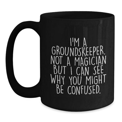 groundskeeper Humor Black Coffee Mugs, Funny Quote Gifts from Men to groundskeepers for Graduation - Victory Thru Vision