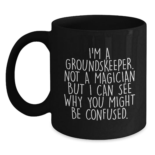 groundskeeper Humor Black Coffee Mugs, Funny Quote Gifts from Men to groundskeepers for Graduation - Victory Thru Vision