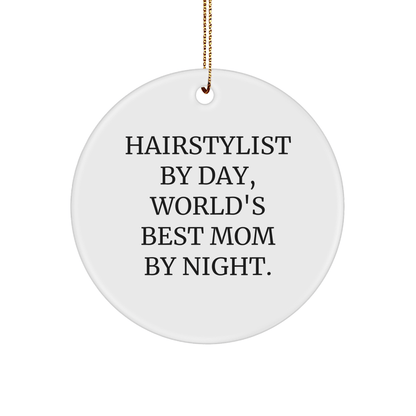 Hairstylist Gifts from Family, Hairstylist By Day, World's Best Mom By Night, Circle Ornament for Hairstylist, Christmas Unique - Victory Thru Vision 