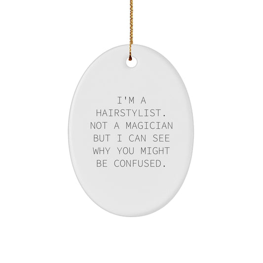 Hairstylist Gifts from Friends - Oval Ornament with Funny Quote - Christmas Unique Presents for Hairstylist or Men/Women Friends - Victory Thru Vision