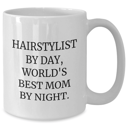 Hairstylist Gifts from Men to Hairstylist By Day, World's Best Mom By Night. Funny Quote White Coffee Mugs - Victory Thru Vision 