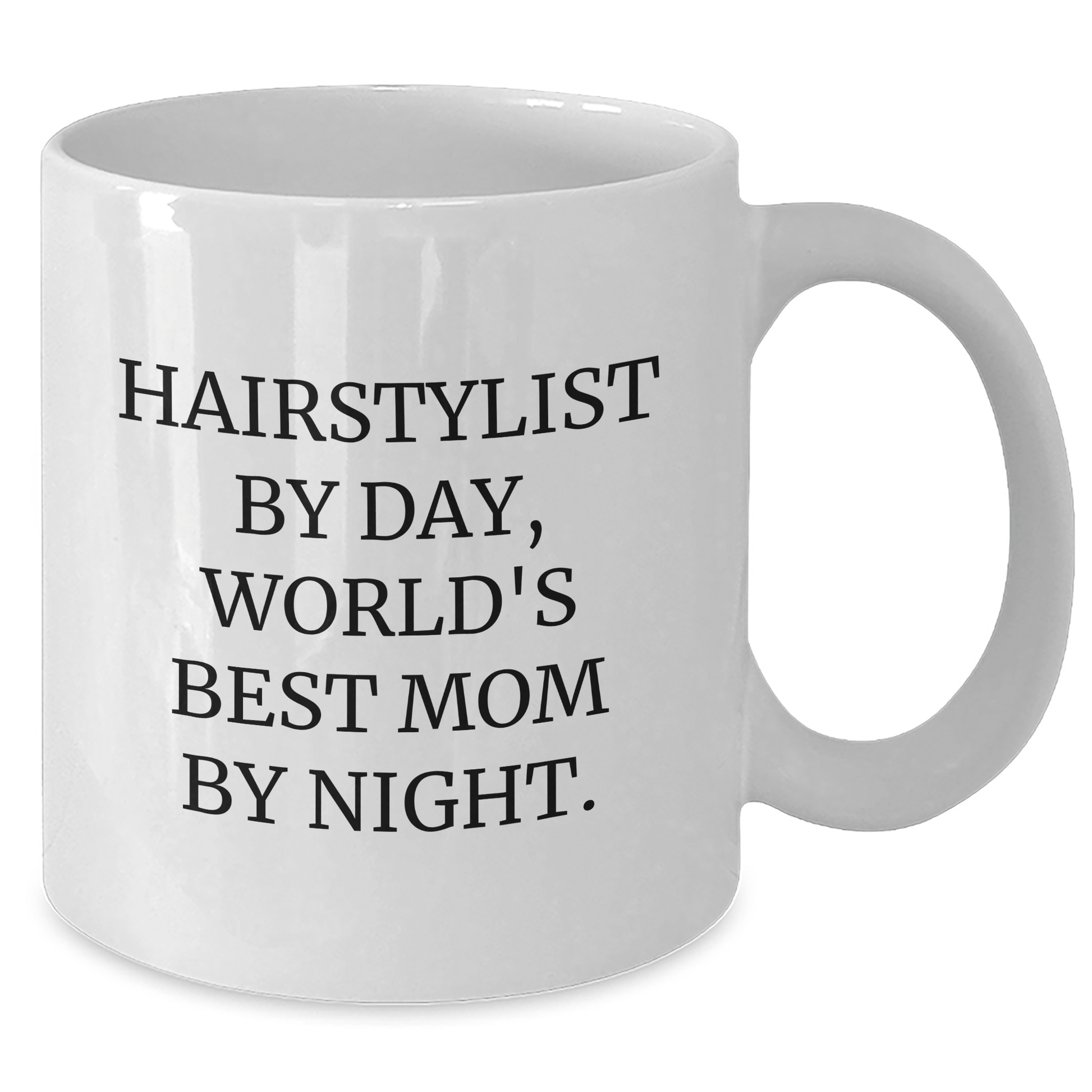 Hairstylist Gifts from Men to Hairstylist By Day, World's Best Mom By Night. Funny Quote White Coffee Mugs - Victory Thru Vision 