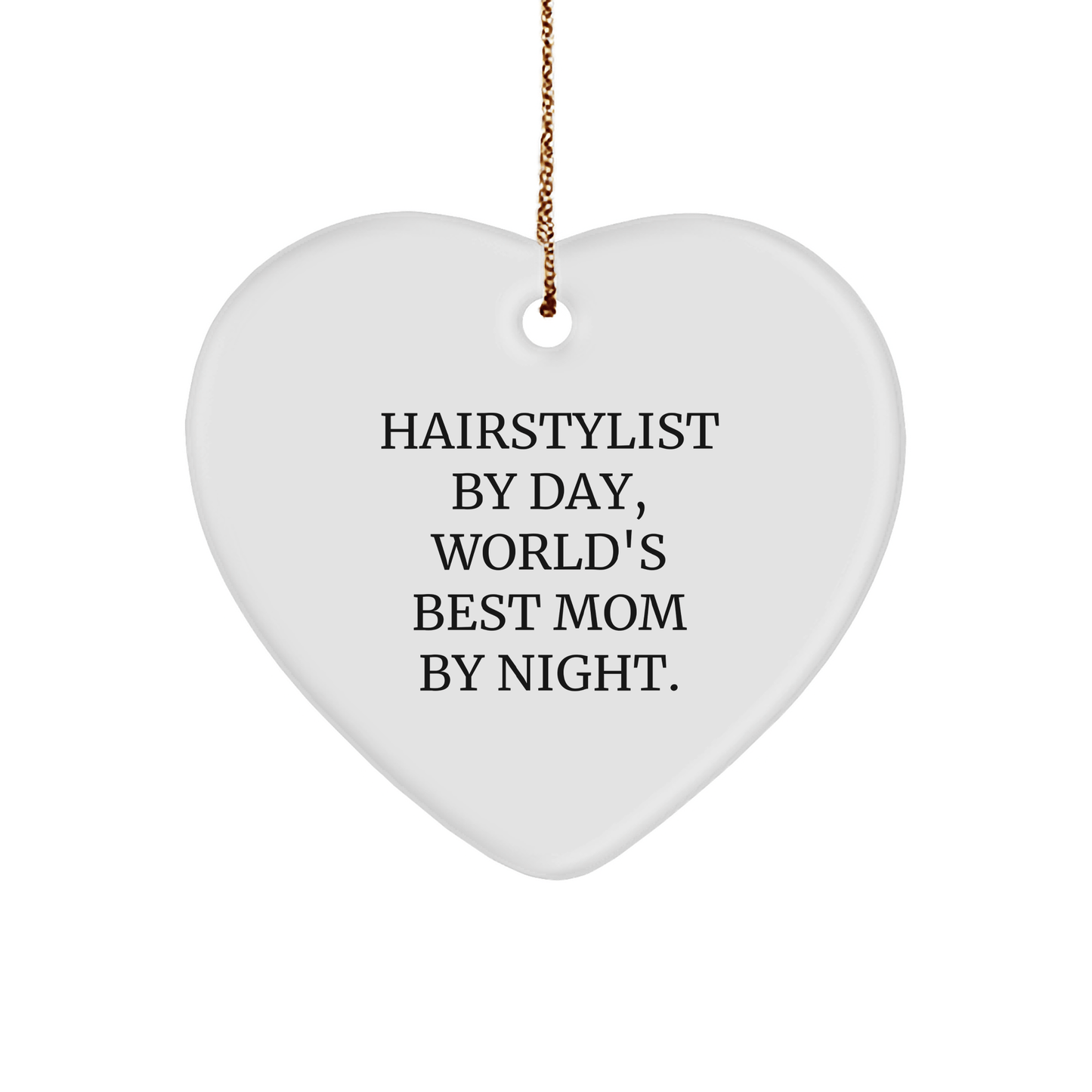 Hairstylist Gifts from Women, Heart Ornament for Hairstylist By Day, World's Best Mom By Night., Funny Quote Christmas Unique Gifts. - Victory Thru Vision 