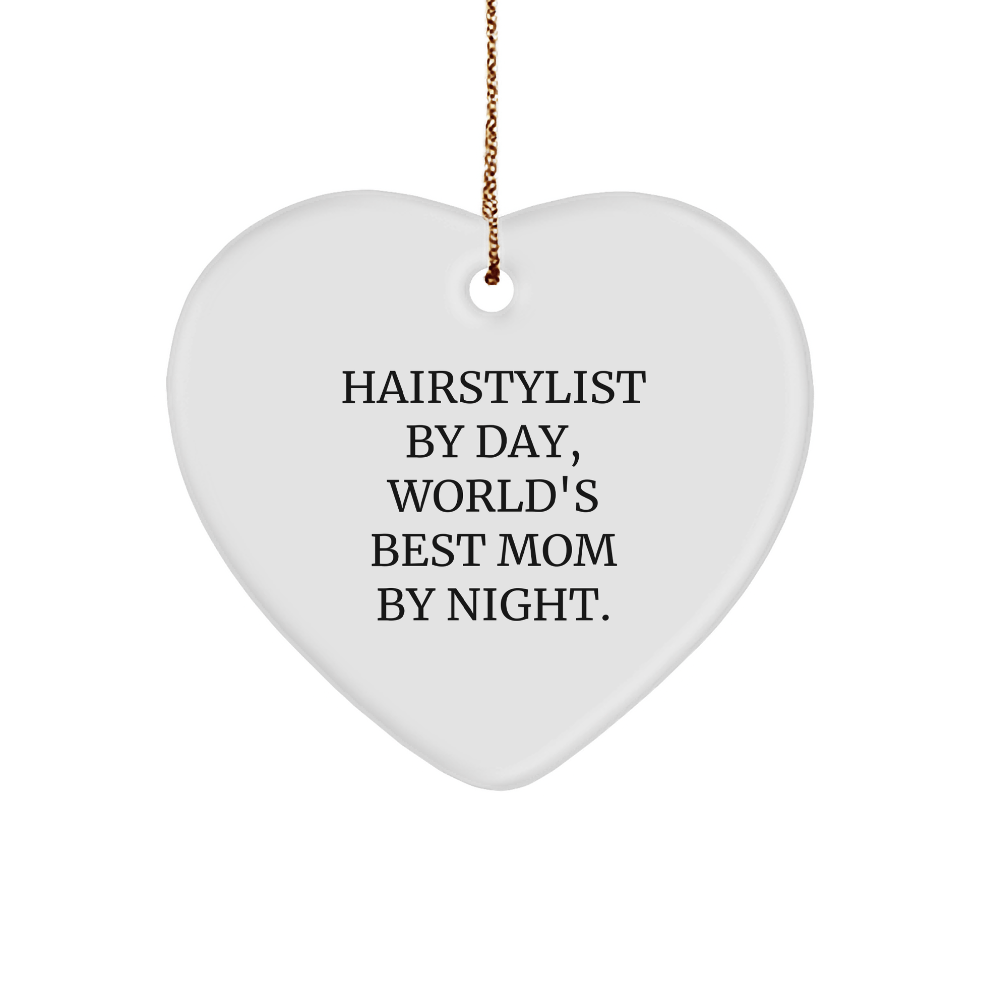 Hairstylist Gifts from Women, Heart Ornament for Hairstylist By Day, World's Best Mom By Night., Funny Quote Christmas Unique Gifts. - Victory Thru Vision 