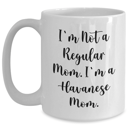 Havanese Dog Gifts, Funny Quote Mug, Gifts from Mom to Havanese Dog Lover, White Coffee Mug for Graduation Unique Gifts - Victory Thru Vision