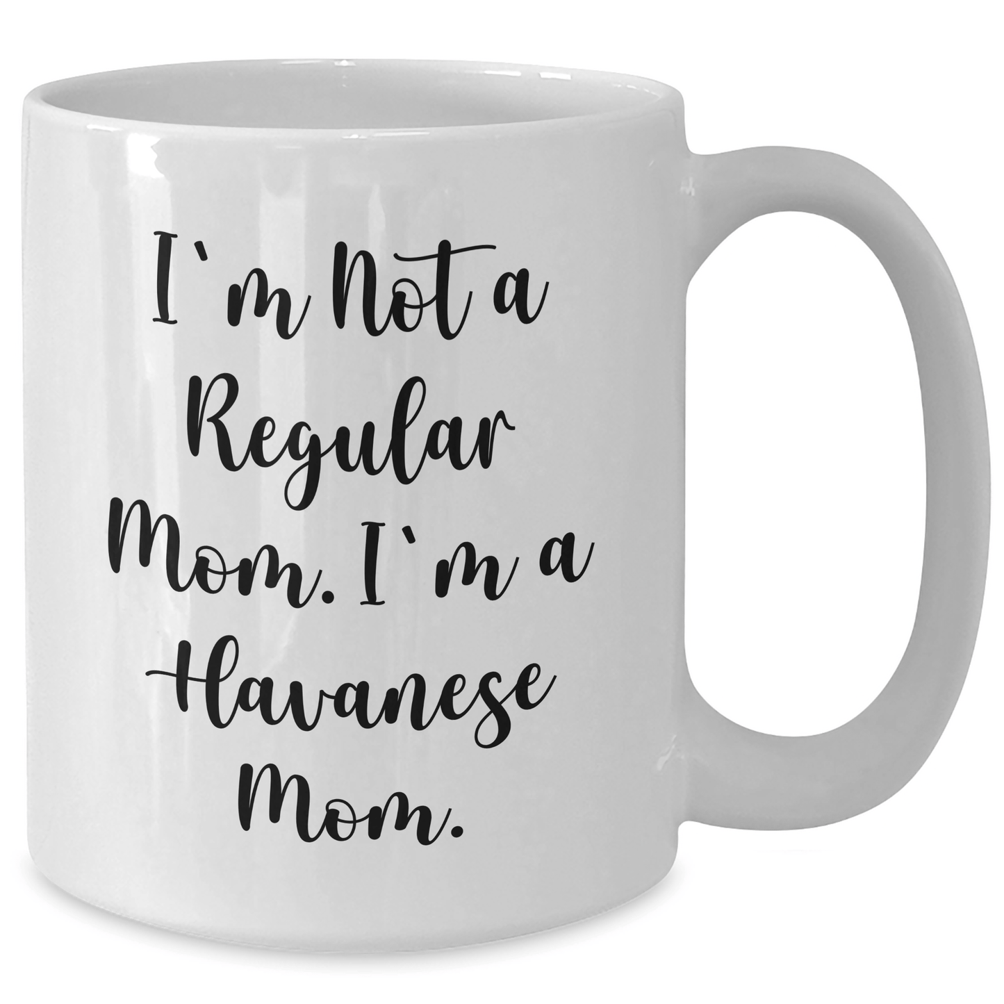 Havanese Dog Gifts, Funny Quote Mug, Gifts from Mom to Havanese Dog Lover, White Coffee Mug for Graduation Unique Gifts - Victory Thru Vision