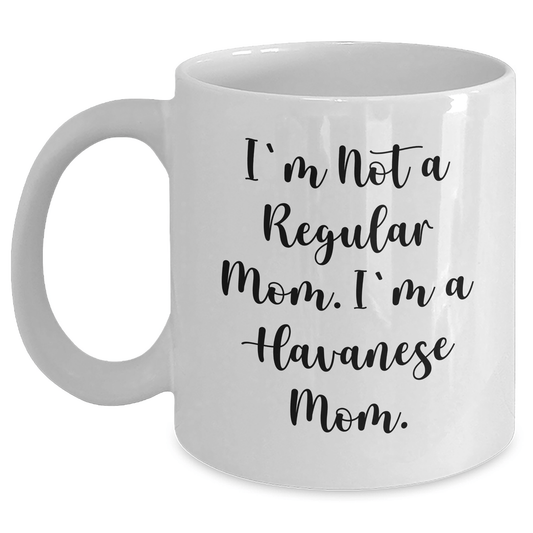 Havanese Dog Gifts, Funny Quote Mug, Gifts from Mom to Havanese Dog Lover, White Coffee Mug for Graduation Unique Gifts - Victory Thru Vision