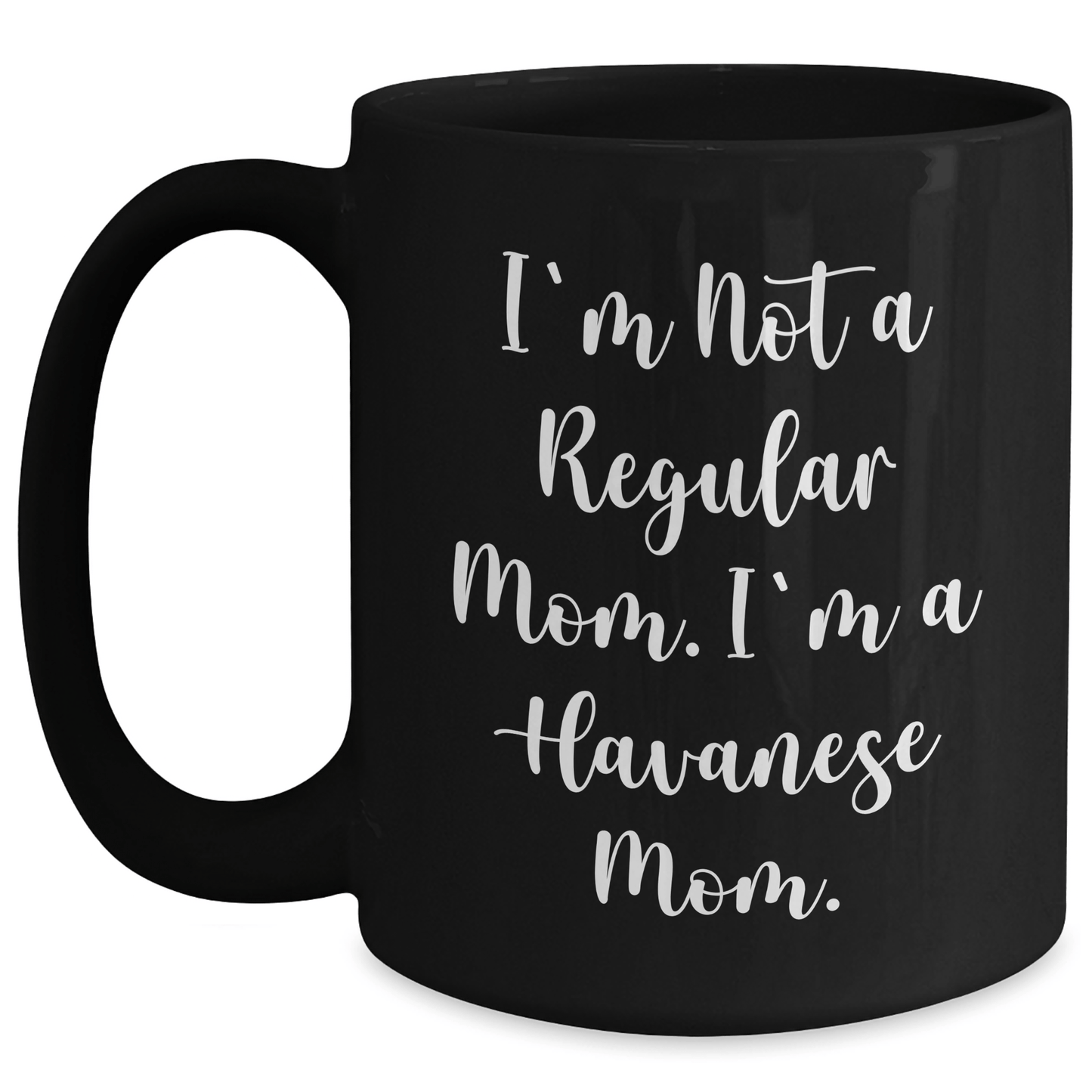Havanese Dog Mom Gifts from Family for Havanese Dog Lover's Graduation, Funny Quote on Black Coffee Mug, 11oz or 15oz, Microwave and Dishwasher Safe - Victory Thru Vision
