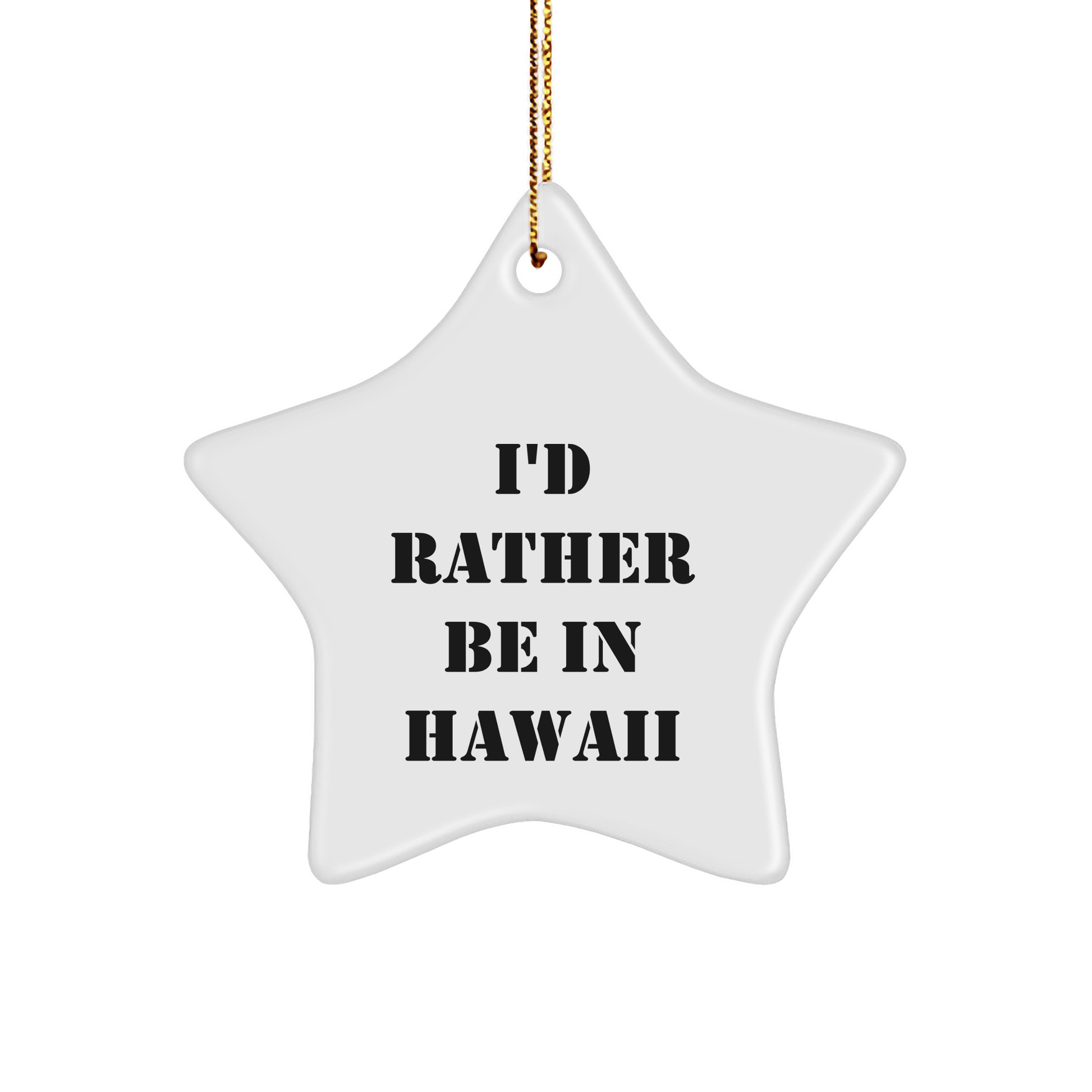 Hawaii-Themed Star Ornament, Funny Quote Gifts from Hawaii, Gifts for Men, Women, Friends, Coworkers, Family - Unique Christmas Decor - Victory Thru Vision 