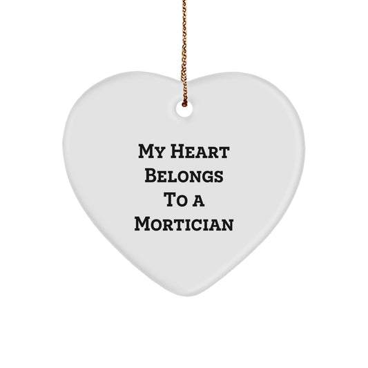 Funny Mortician Gifts, My Heart Belongs To A Mortician Heart Ornament, Christmas Unique Gifts for Mortician Friends - Image 1