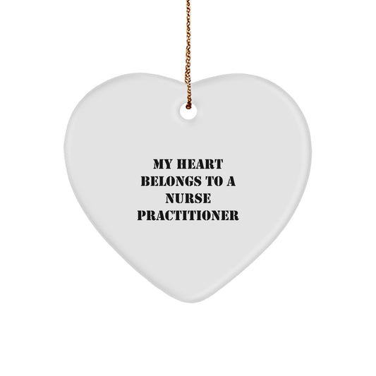 Funny Nurse Practitioner Christmas Heart Ornament Gifts from Men - 'My Heart Belongs To A Nurse Practitioner' Heart Shaped Ornament - Image 1