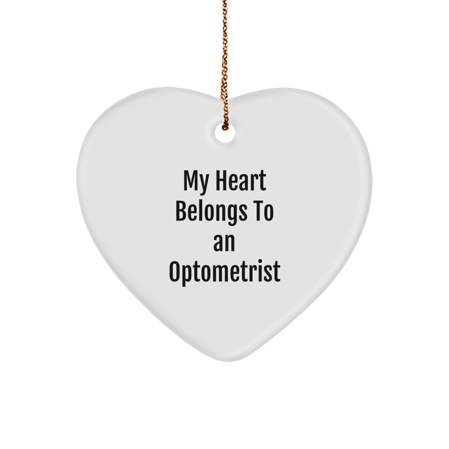 Funny Christmas Unique Gifts from Men for Optometrist - Heart Ornament, My Heart Belongs To An Optometrist Quote, Unique - Image 1