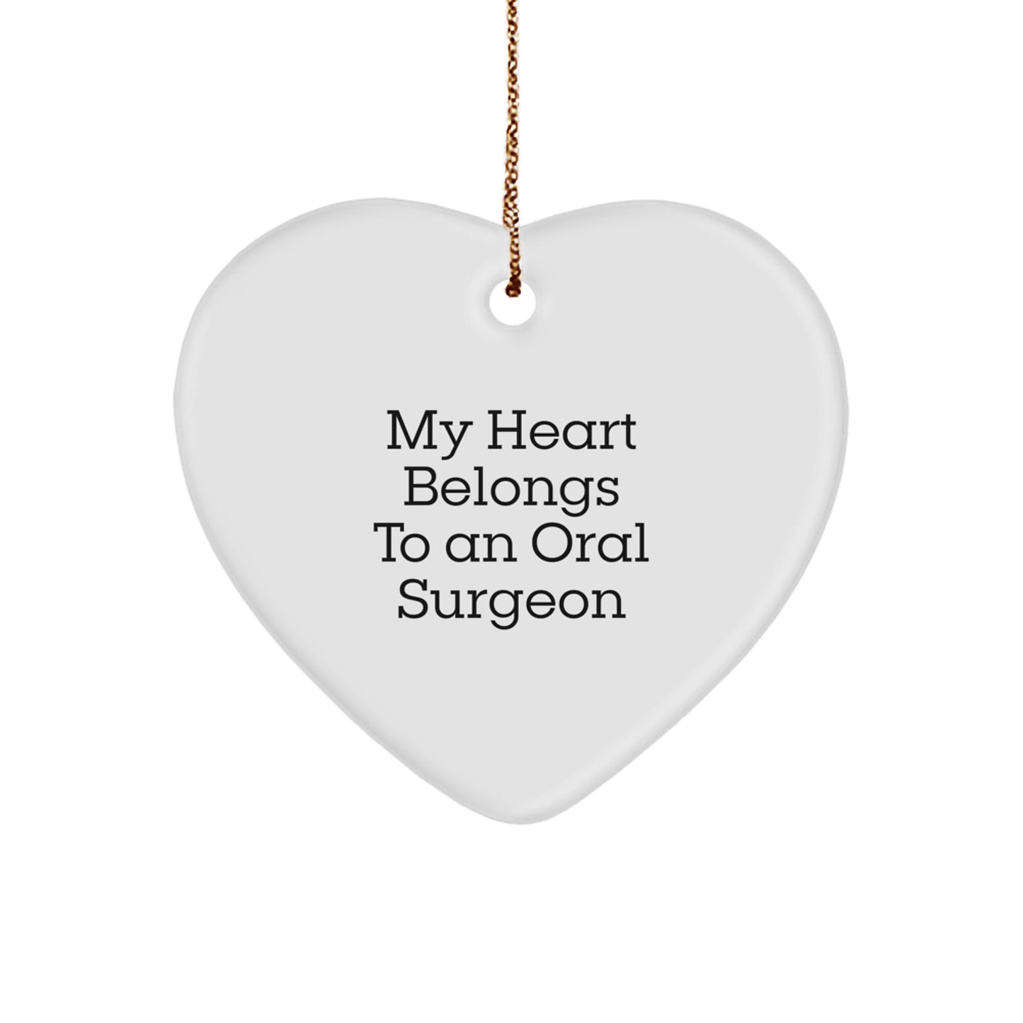 Funny Gifts from Friends, Family, or Coworkers for an Oral Surgeon, Heart Ornament, Christmas Unique Gifts with My 'Heart Belongs To An Oral Surgeon' Quote - Image 1