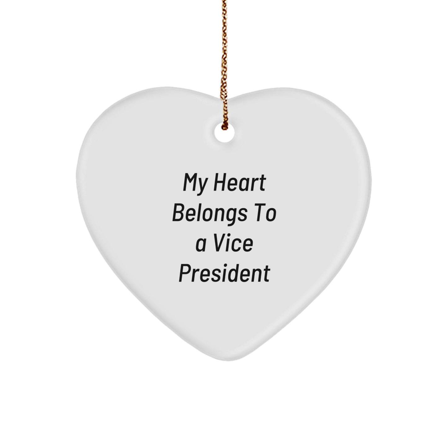 Funny Vice President Gifts from Men to Women Friends for Christmas Unique Heart Ornament - 'My Heart Belongs To A Vice President' - Image 1