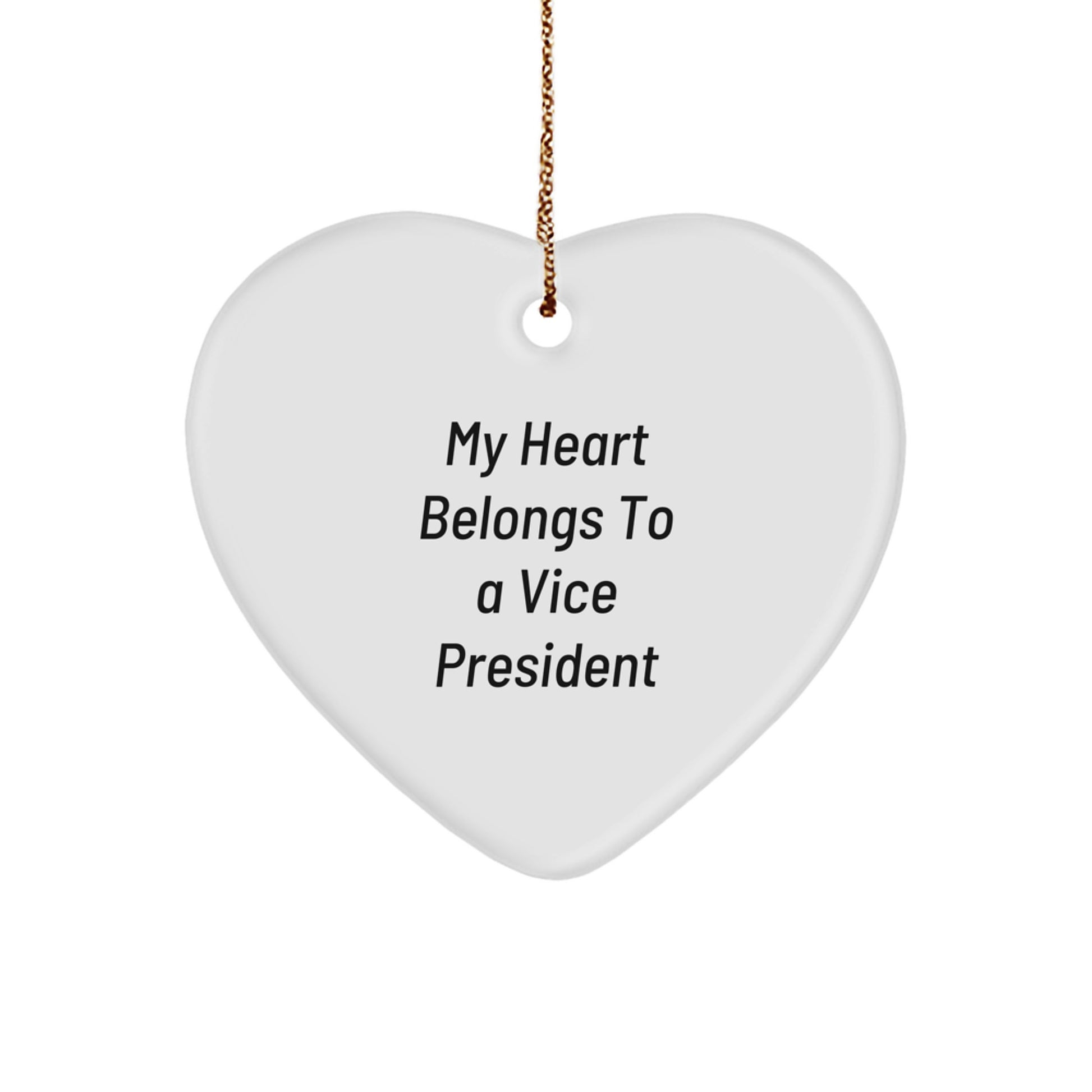 Funny Vice President Gifts from Men to Women Friends for Christmas Unique Heart Ornament - 'My Heart Belongs To A Vice President' - Image 1