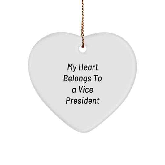 Funny Vice President Gifts from Men to Women Friends for Christmas Unique Heart Ornament - 'My Heart Belongs To A Vice President' - Image 1