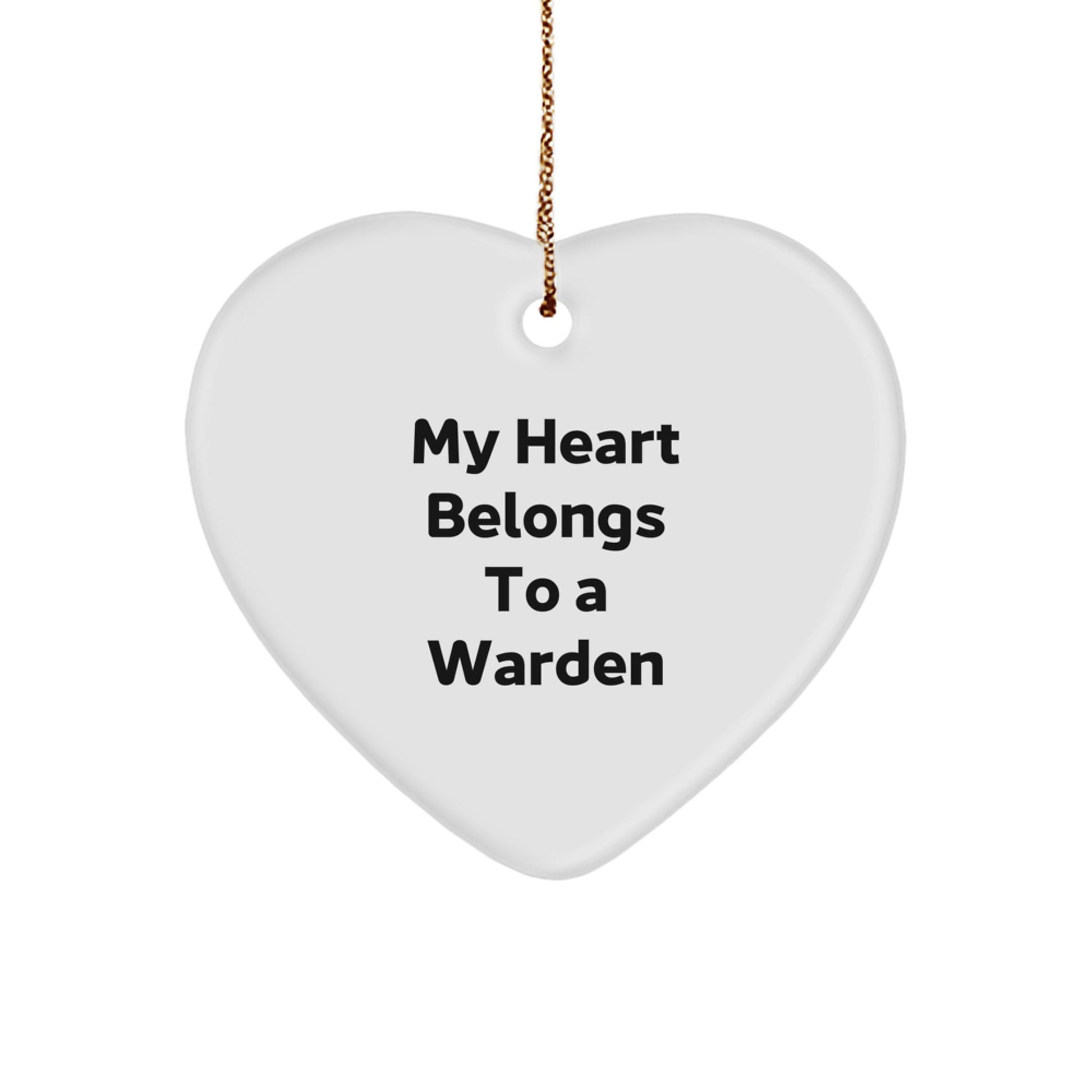 Funny Warden Gifts from Men, Heart Ornament, 'My Heart Belongs To A Warden', Christmas Unique Decorations - Image 1