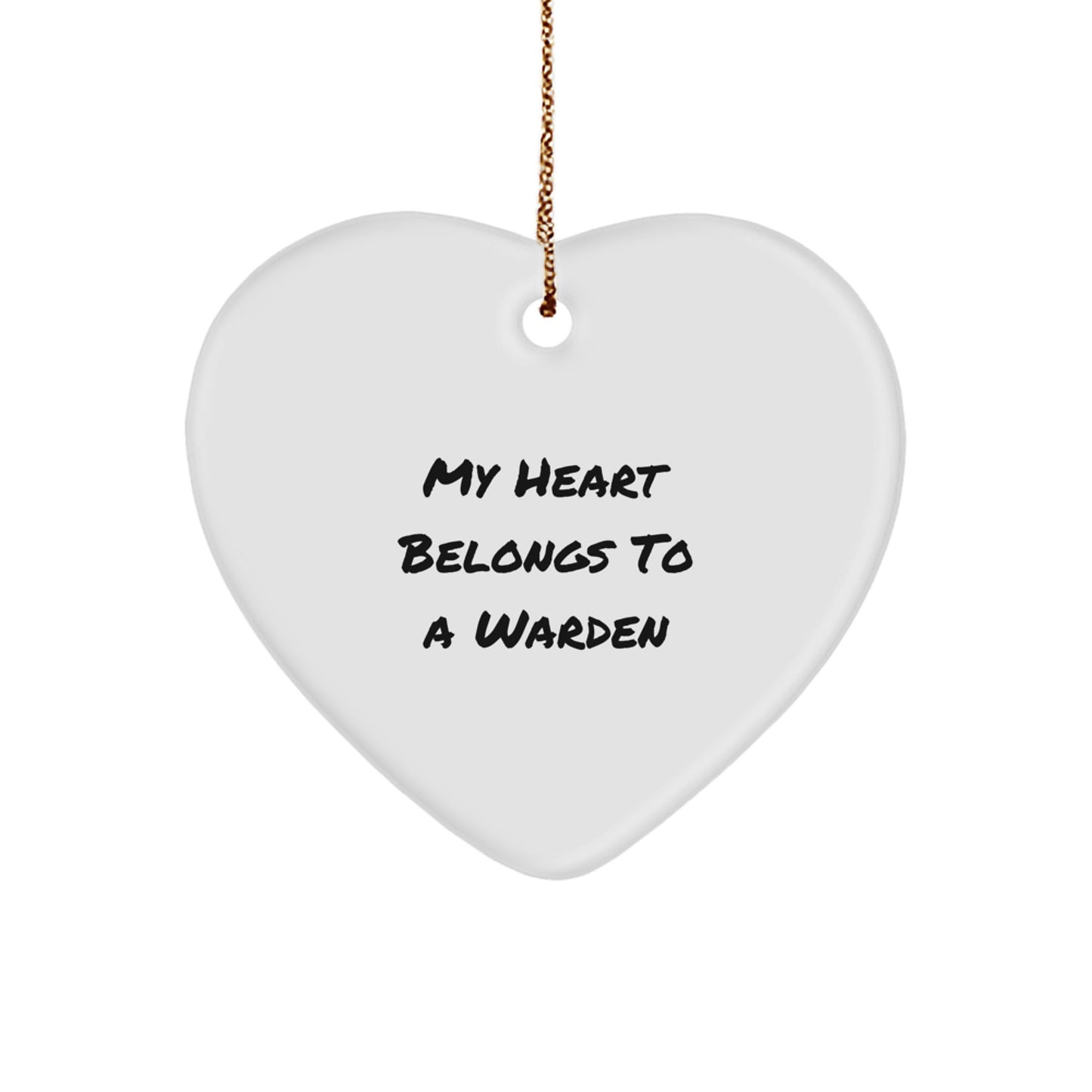 Funny Warden Heart Ornament Gifts from Men to Sweethearts for Christmas - My Heart Belongs To A Warden - Image 1