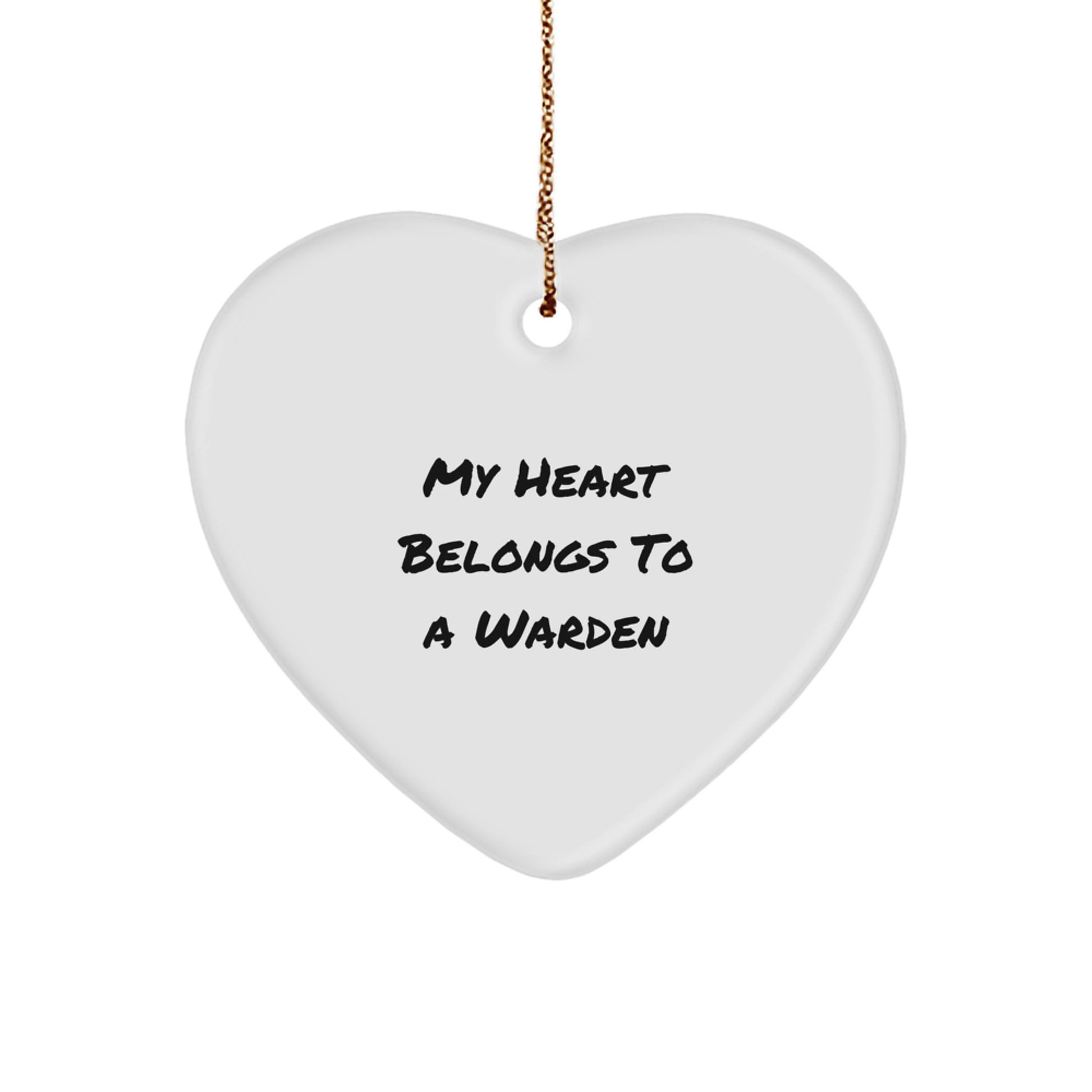 Funny Warden Heart Ornament Gifts from Men to Sweethearts for Christmas - My Heart Belongs To A Warden - Image 1