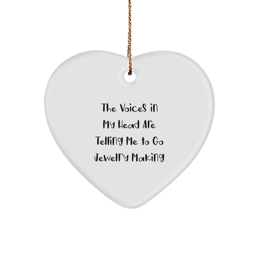 Funny Jewelry Making Gifts for Friends from - 'The Voices In My Head Are Telling Me To Go Jewelry Making' Heart Ornament for Christmas - Image 1