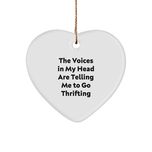 Funny Thrifting Gifts from Friends, Unique Heart Ornament for Thrifting Enthusiasts, 'The Voices In My Head Are Telling Me To Go Thrifting' Quote, Perfect for Christmas - Image 1