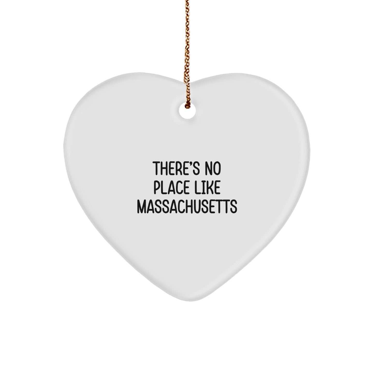 Funny Massachusetts Gifts from Friends, Heart Ornament with Quote 'There's No Place Like Massachusetts', Christmas Unique Gifts for Family - Image 1