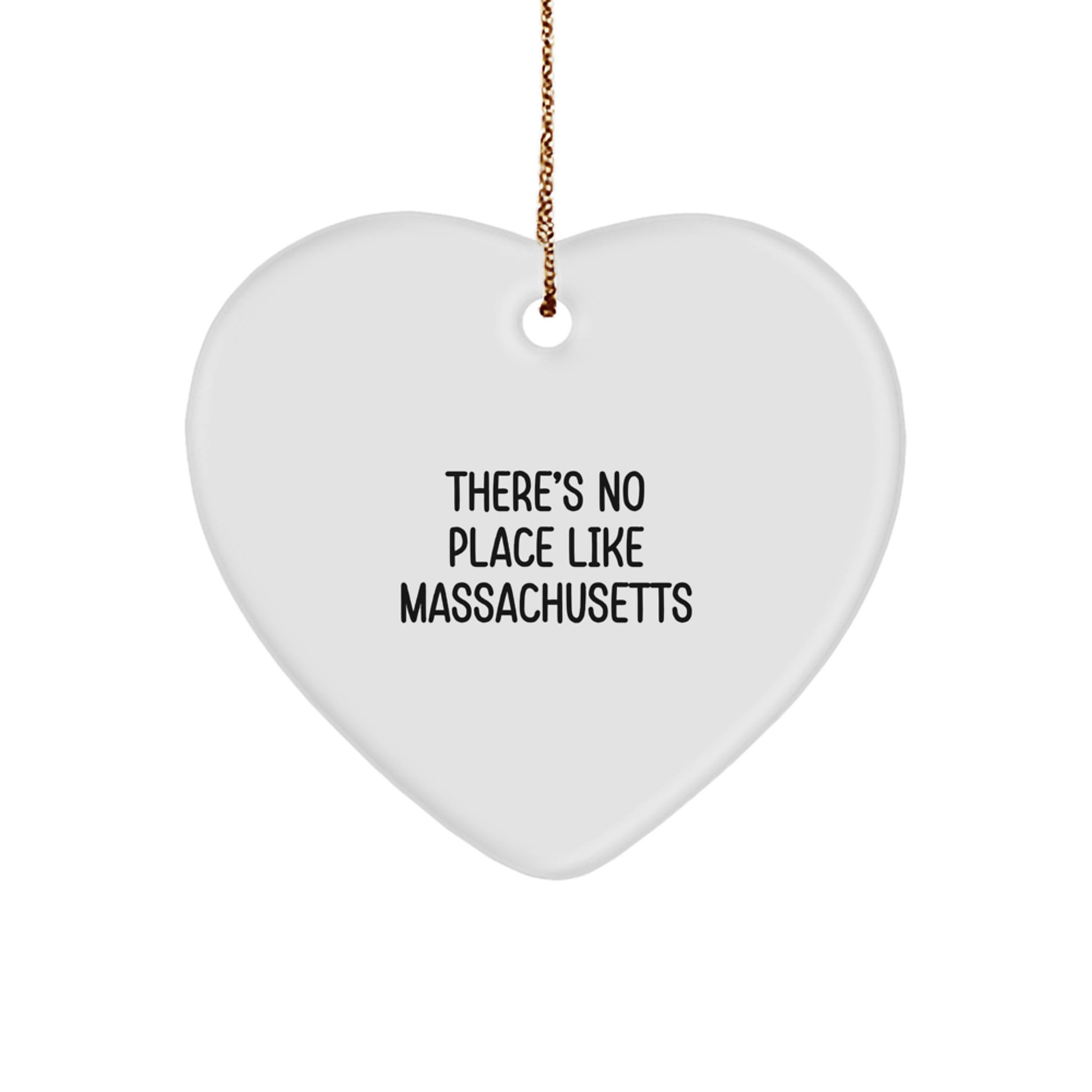 Funny Massachusetts Gifts from Friends, Heart Ornament with Quote 'There's No Place Like Massachusetts', Christmas Unique Gifts for Family - Image 1