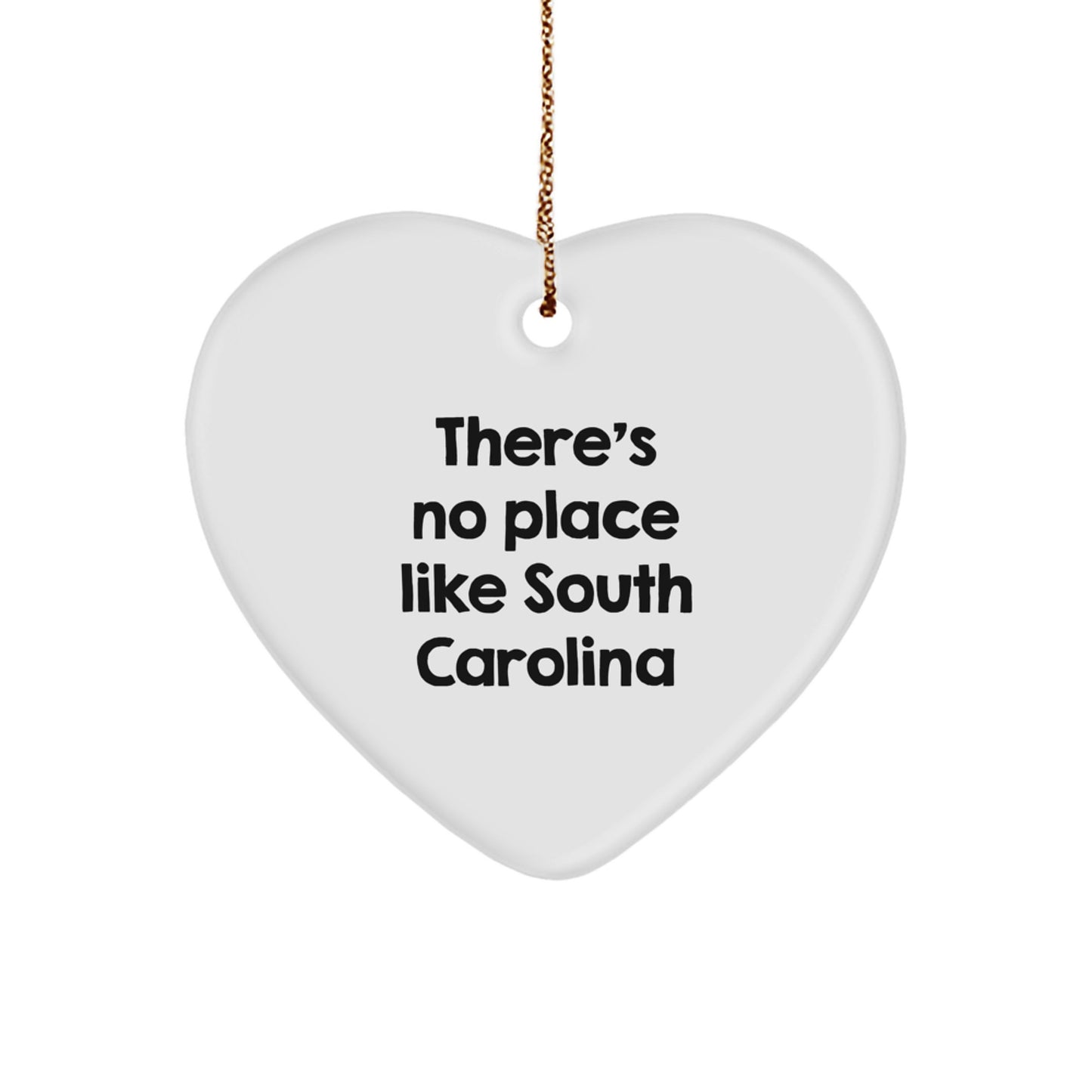 South Carolina Heart Ornament Gifts from Men to Family for Christmas with 'There's No Place Like South Carolina' Quote - Image 1