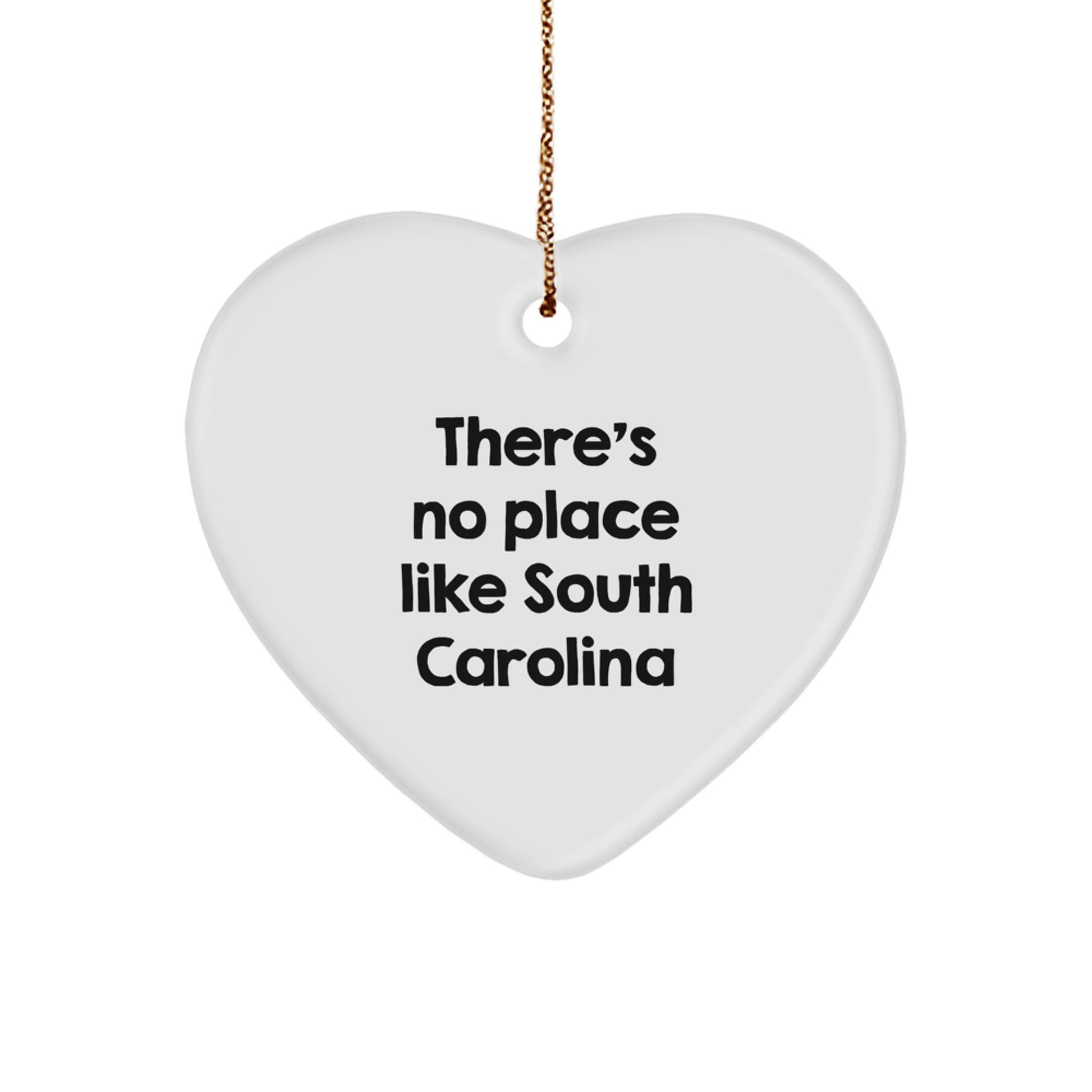 South Carolina Heart Ornament Gifts from Men to Family for Christmas with 'There's No Place Like South Carolina' Quote - Image 1