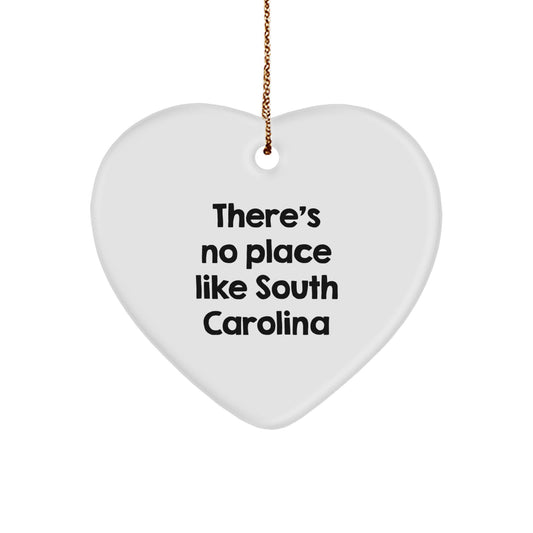 South Carolina Heart Ornament Gifts from Men to Family for Christmas with 'There's No Place Like South Carolina' Quote - Image 1