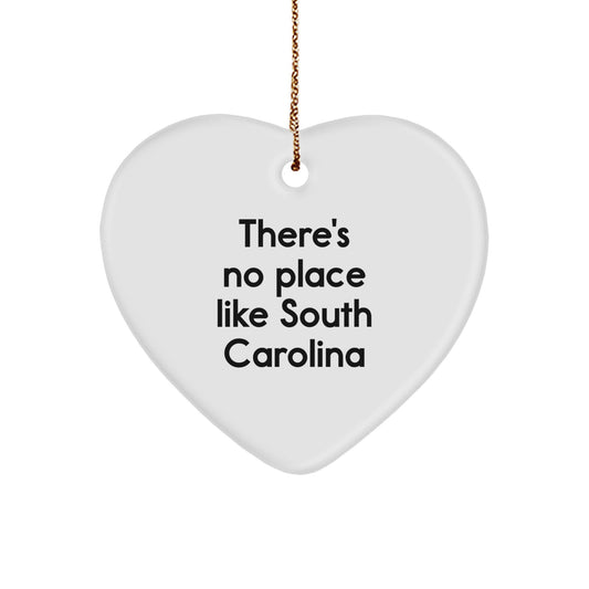 South Carolina Gifts from Friends - Funny Heart Ornament for Christmas - There's No Place Like South Carolina - Image 1